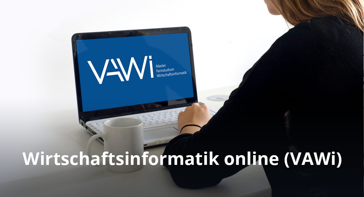 VAWi - Master Wirtschaftsinformatik online